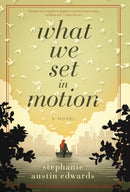 What We Set In Motion-9780996571920
