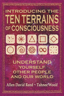 Introducing The Ten Terrains Of Consciousness : Understand Yourself, Other People, and Our World-9780996662567