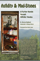 Asfidity and Mad-Stones : A Further Ramble Through Hillfolks' Hoodoo-9780996758307