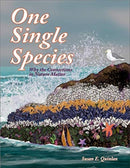 One Single Species : Why the Connections in Nature Matter-9780997007763