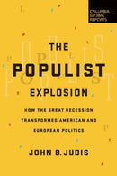 The Populist Explosion : How the Great Recession Transformed American and European Politics-9780997126440