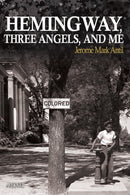 Hemingway, Three Angels, and Me-9780997180213