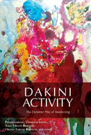 Dakini Activity : The Dynamic Play of Awakening-9780997716276
