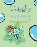Daddy, Why Do Bubbles Disappear?-9780997746600