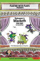 Shakespeare's Macbeth for Kids : 3 Short Melodramatic Plays for 3 Group Sizes-9780998137636