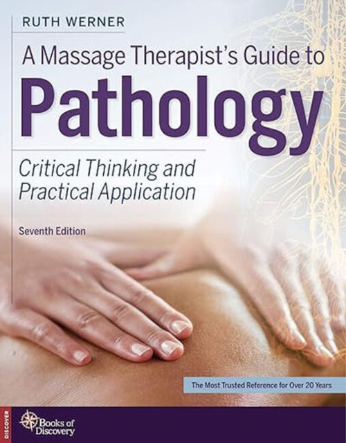 A Massage Therapist's Guide to Pathology : Critical Thinking and Practical Application-9780998266343