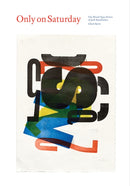 Only on Saturday: The Wood Type Prints of Jack Stauffacher-9780998318066