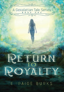 Return to Royalty : A Gexalatian Tale Series Book One-9780998462059