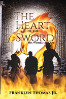 The Heart Of The Sword : His Word Ablaze-9780998790527