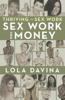 Thriving in Sex Work : Sex Work and Money-9780998892054
