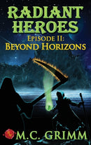 Radiant Heroes - Episode II : Beyond Horizons-9780999185797