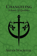 Changeling : A Book Of Qualities-9780999356616