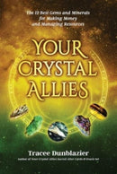Your Crystal Allies : The 12 Best Gems & Minerals for Making Money & Managing Resources-9780999362358