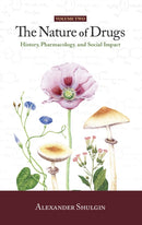 The Nature of Drugs Vol. 2 : History, Pharmacology, and Social Impact-9780999547250