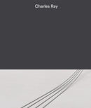 Charles Ray: Volume III-9780999802984