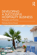 Developing a Successful Hospitality Business : Philosophy and Practice-9781003863151