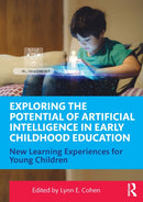 Exploring the Potential of Artificial Intelligence in Early Childhood Education : New Learning Experiences for Young Children-9781003863403