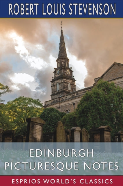 Edinburgh Picturesque Notes (Esprios Classics)-9781006596193