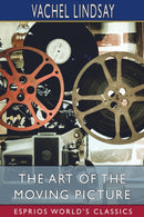 The Art of the Moving Picture (Esprios Classics)-9781006670893