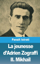 La jeunesse d'Adrien Zograffi : Volume II: Mikhail-9781006698286