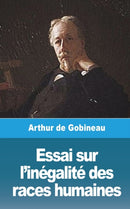 Essai sur l'inegalite des races humaines - Volume I-9781006718076