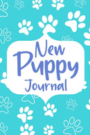 New Puppy Journal Book : Dog Care Logbook for Dog Owner or Dog Lover, Puppy Health Planner-9781006799358