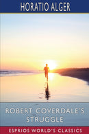 Robert Coverdale's Struggle (Esprios Classics)-9781006887857