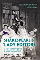 Shakespeare's `Lady Editors' : A New History of the Shakespearean Text-9781009001120