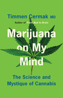 Marijuana on My Mind : The Science and Mystique of Cannabis-9781009010894