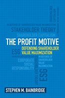 The Profit Motive : Defending Shareholder Value Maximization-9781009012157