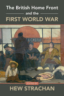 The British Home Front and the First World War-9781009012324