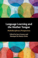 Language Learning and the Mother Tongue : Multidisciplinary Perspectives-9781009014243