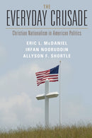 The Everyday Crusade : Christian Nationalism in American Politics-9781009014588