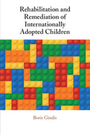 Rehabilitation and Remediation of Internationally Adopted Children-9781009014755