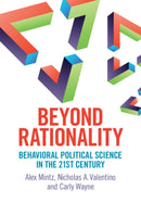 Beyond Rationality : Behavioral Political Science in the 21st Century-9781009014854