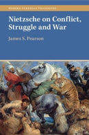 Nietzsche on Conflict, Struggle and War-9781009015776