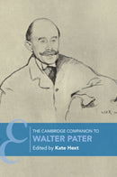 The Cambridge Companion to Walter Pater-9781009015967