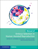 Manual of Embryo Selection in Human Assisted Reproduction-9781009016377