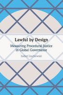Lawful by Design : Measuring Procedural Justice in Global Governance-9781009017985