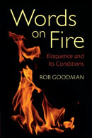 Words on Fire : Eloquence and Its Conditions-9781009045773