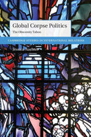 Global Corpse Politics : The Obscenity Taboo-9781009054386