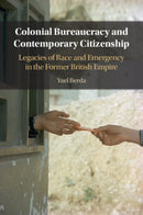 Colonial Bureaucracy and Contemporary Citizenship-9781009054393