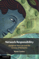 Network Responsibility : European Tort Law and the Society of Networks-9781009054898