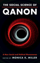 The Social Science of QAnon : A New Social and Political Phenomenon-9781009055024