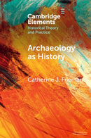 Archaeology as History : Telling Stories from a Fragmented Past-9781009055567