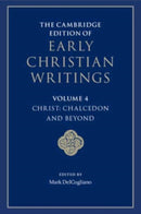 The Cambridge Edition of Early Christian Writings: Volume 4, Christ: Chalcedon and Beyond-9781009056649