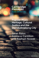 Popular Music Heritage, Cultural Justice and the Deindustrialising City-9781009066204