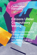 Citizens Under Compulsory Voting: A Three-Country Study-9781009069120