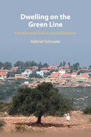Dwelling on the Green Line : Privatize and Rule in Israel/Palestine-9781009069397