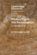 Measuring in the Renaissance : An Introduction-9781009073974